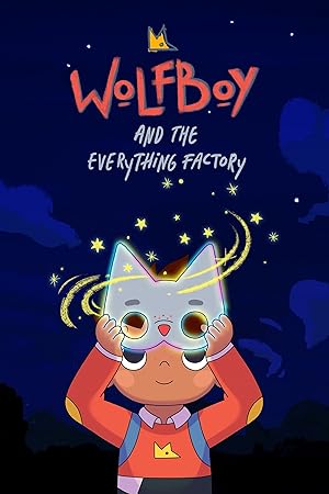 Wolfboy and the Everything Factory Season 1