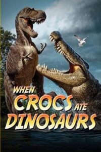 When Crocs Ate Dinosaurs