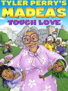 Madea’s Tough Love