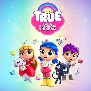 True and the Rainbow Kingdom