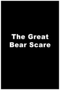 The Great Bear Scare