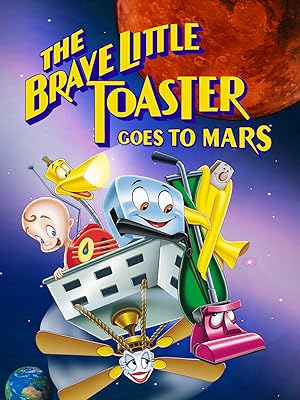 The Brave Little Toaster Goes to Mars