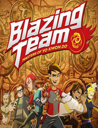 Blazing Team: Masters of Yo Kwon Do Season 2