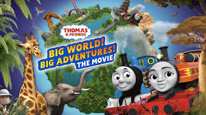 Thomas & Friends Big World! Big Adventures! The Movie