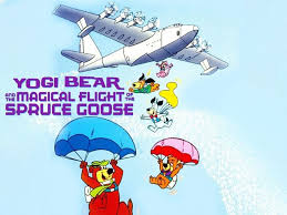 Yogi Bear and the Magical Flight of the Spruce Goose