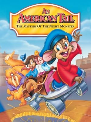 An American Tail: The Mystery of the Night Monster