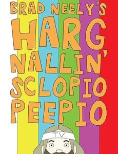 Brad Neely’s Harg Nallin’ Sclopio Peepio