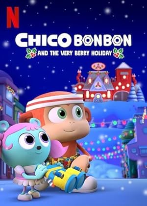 Chico Bon Bon and the Very Berry Holiday (2020)