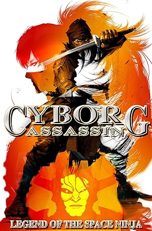 Cyborg Assassin: Legend of the Space Ninja