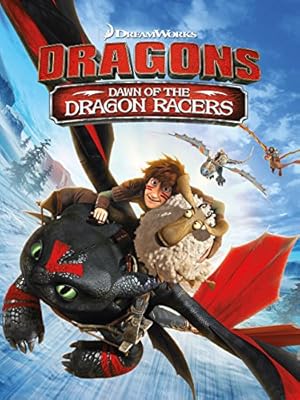 Dragons: Dawn of the Dragon Racers