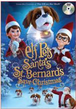 Elf Pets: Santa’s St. Bernards Save Christmas