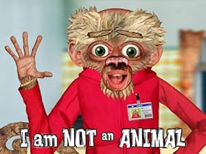 I Am Not an Animal