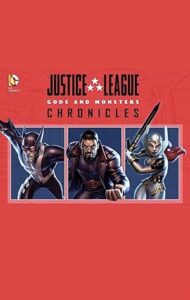 Justice League: Gods and Monsters Chronicles