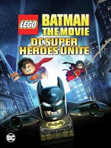 Lego Batman: The Movie – DC Super Heroes Unite