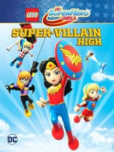 Lego DC Super Hero Girls: Super-Villain High (2018)