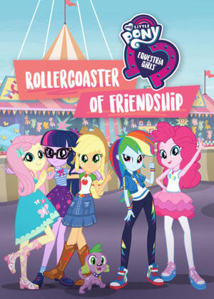 My Little Pony Equestria Girls: Rollercoaster of Friendship