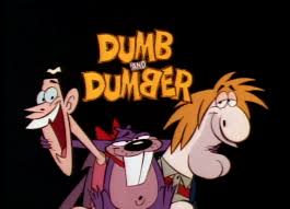 Dumb and Dumber