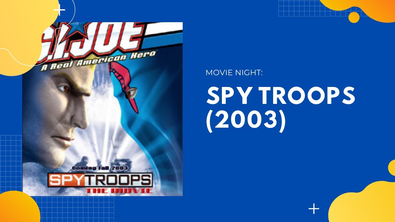 G.I. Joe: Spy Troops the Movie