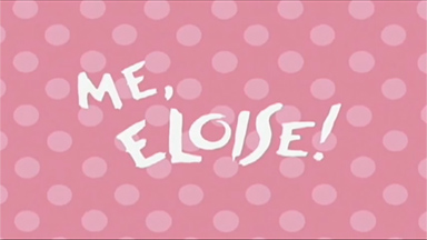 Me, Eloise